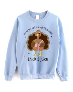 Shop Lookin Thick and Juicy Thanksgiving Turkey Sweatshirt For Women On Sale Light Blue - Trendy Leather Jackets